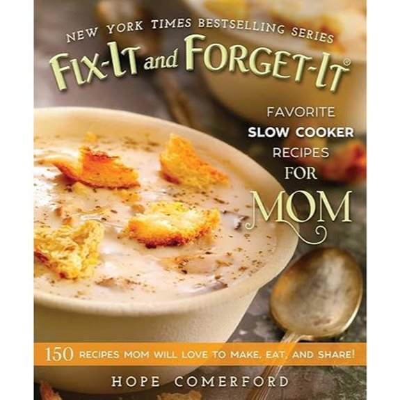 Fix-It and Forget-It Mom's Slow Cooker Recipes
